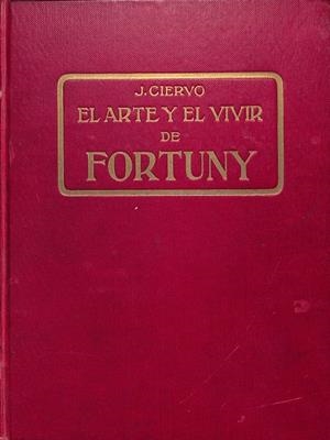 EL ARTE Y EL VIVIR DE FORTUNY | 9999900123883 | Ciervo, J. | Libros antiguos y de segunda mano con historia