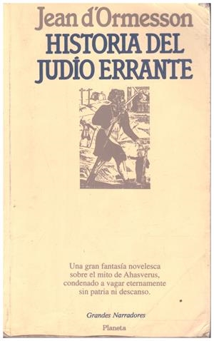 HISTORIA DEL JUDÍO ERRANTE | 9999900125405 | Ormesson, Jean D' | Libros antiguos y de segunda mano con historia
