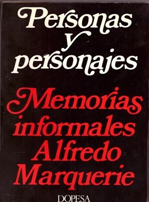 PERSONAS Y PERSONAJES. Memorias informales | 9999900125016 | Marquerie, Alfredo | Libros antiguos y de segunda mano con historia