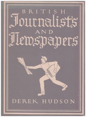BRITISH JOURNALISTS AND NEWSPAPERS | 9999900125702 | Hudson, Derek | Libros antiguos y de segunda mano con historia