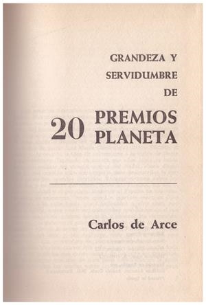 GRANDEZA Y SERVIDUMBRE DE 20 PREMIOS PLANETA | 9999900125672 | Arce, Carlos de | Libros antiguos y de segunda mano con historia