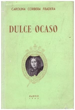 DULCE OCASO | 9999900126822 | Corbera Fradera, Carolina | Libros antiguos y de segunda mano con historia