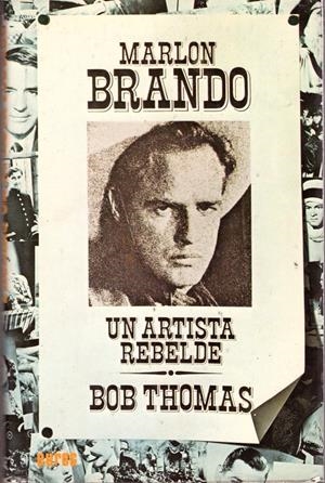 MARLON BRANDO. Un Artista Rebelde | 9999900126273 | Thomas, Bob. | Libros antiguos y de segunda mano con historia