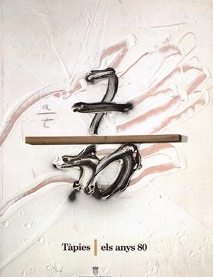 TÀPIES: Els Anys 80 | 9999900128659 | Varios Autores | Libros antiguos y de segunda mano con historia
