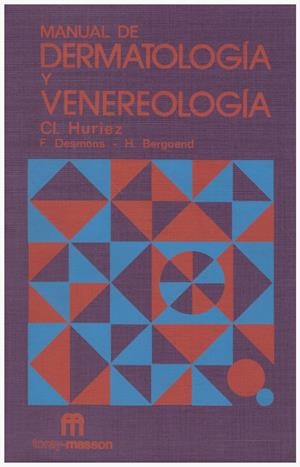 MANUAL DE DERMATOLOGÍA Y VENEREOLOGÍA | 9999900128123 | Huriez, Claude; F. Desmons; H. Bergoend | Libros antiguos y de segunda mano con historia