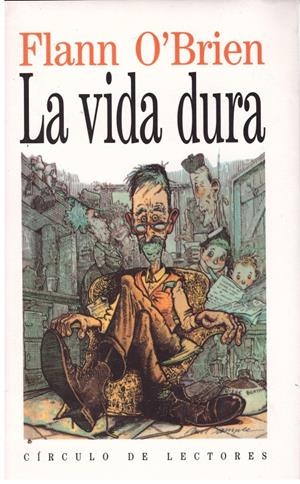 LA VIDA DURA | 9999900128192 | O'Brien, Flann | Libros antiguos y de segunda mano con historia