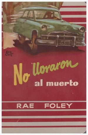 NO LLORARON AL MUERTO | 9999900127836 | Foley, Rae | Libros antiguos y de segunda mano con historia