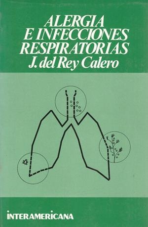 ALERGIA E INFECCIONES RESPIRATORIAS | 9999900129458 | Rey, Calero Del | Libros antiguos y de segunda mano con historia