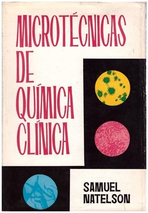 MICROTÉCNICAS DE QUÍMICA CLÍNICA | 9999900129397 | Natelson, Samuel | Libros antiguos y de segunda mano con historia