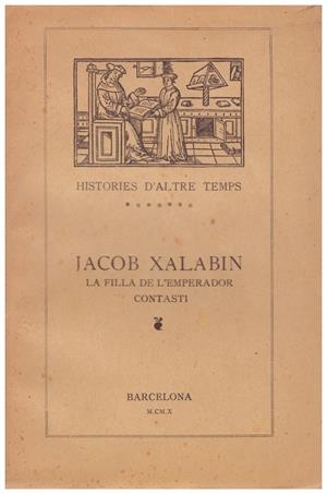 JACOB XALABIN: Seguida De La De La Filla De L'Emperador Constantí | 9999900130416 | Miquel y Planas, R | Libros antiguos y de segunda mano con historia