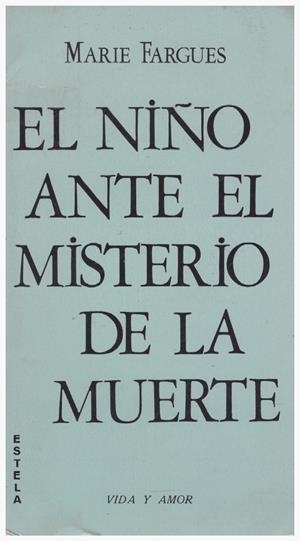 EL NIÑO ANTE EL MISTERIO DE LA MUERTE | 9999900132281 | Fargues, Marie | Libros antiguos y de segunda mano con historia
