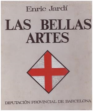 LAS BELLAS ARTES | 9999900133554 | Jardí, Enric | Libros antiguos y de segunda mano con historia