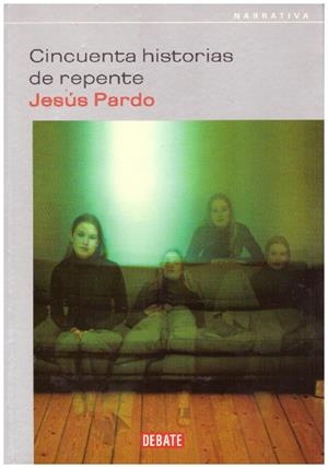 CINCUENTA HISTORIAS DE REPENTE | 9999900134810 | Pardo, Jesús | Libros antiguos y de segunda mano con historia