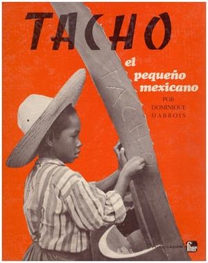 TACHO, el Pequeño Mexicano | 9999900137637 | Darbois, Dominique | Libros antiguos y de segunda mano con historia