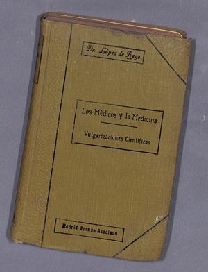 LOS MÉDICOS Y LA MEDICINA, Vulgarizaciones Científicas | 9999900140798 | López de Rego, Juan | Libros antiguos y de segunda mano con historia