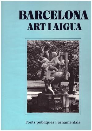 BARCELONA ART I AGUA, Fonts Públiques I Ornamentals | 9999900146448 | Cesareo, Pere (Fotografias) | Libros antiguos y de segunda mano con historia