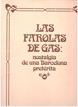 LAS FAROLAS DE GAS. NOSTALGIA DE UNA BARCELONA PRETÉRITA | 9999900149104 | Espinás, Josep | Libros antiguos y de segunda mano con historia