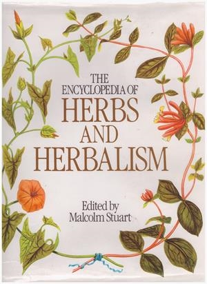 THE ENCYCLOPEDIA OF HERBS AND HERBALISM | 9999900149739 | Stuart, Malcolm | Libros antiguos y de segunda mano con historia