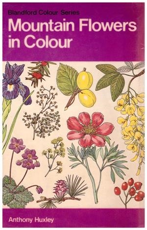 MOUNTAIN FLOWERS IN COLOR | 9999900149845 | Huxley, Anthony | Libros antiguos y de segunda mano con historia