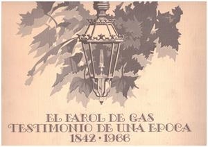 EL FAROL DE GAS. TESTIMONIO DE UNA EPOCA. 1842-1966 | 9999900149395 | Busquets Molas, Esteve | Libros antiguos y de segunda mano con historia