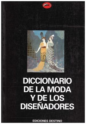 DICCIONARIO DE LA MODA Y DE LOS DISEÑADORES | 9999900152036 | O'hara Callan, Georgina | Libros antiguos y de segunda mano con historia