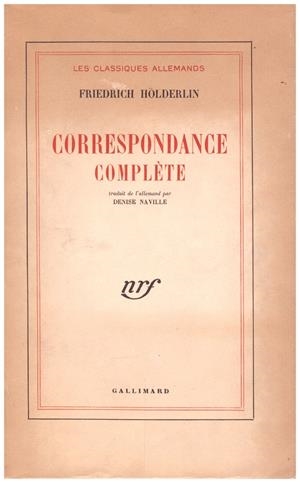 CORRESPONDANCE COMPLETE | 9999900152708 | Hölderlin, Friedrich | Libros antiguos y de segunda mano con historia