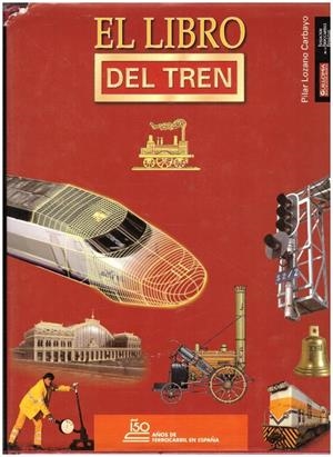 EL LIBRO DEL TREN | 9999900153262 | Lozano Carbayo, Pilar. | Libros antiguos y de segunda mano con historia
