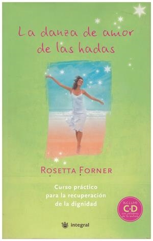 LA DANZA DE AMOR DE LAS HADAS | 9999900155198 | Forner, Rosetta | Libros antiguos y de segunda mano con historia