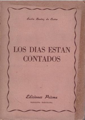 LOS DIAS ESTAN CONTADOS | 9999900157512 | Benítez De Castro, C | Libros antiguos y de segunda mano con historia