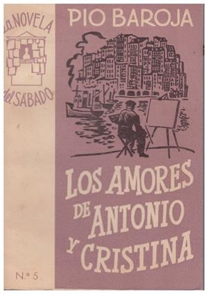 LOS AMORES DE ANTONIO Y CRISTINA | 9999900158007 | Baroja, Pio | Libros antiguos y de segunda mano con historia