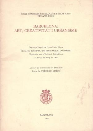BARCELONA: ART, CREATIVITAT I URBANISME | 9999900158304 | Porcioles I Colomer, Josep M. y Frederic Marés | Libros antiguos y de segunda mano con historia