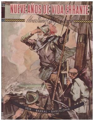 ALVAR NÚNEZ CABEZA DE VACA O NUEVE AÑOS DE VIDA ERRANTE | 9999900158700 | Escofet, José | Libros antiguos y de segunda mano con historia