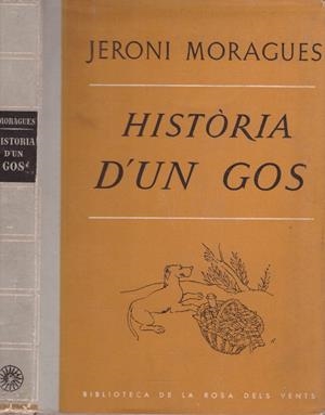 HISTORIA D'UN GOS | 9999900222258 | Moragues, Jeroni | Libros antiguos y de segunda mano con historia