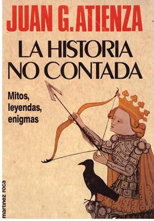 LA HISTORIA NO CONTADA | 9999900159851 | Atienza, Juan G. | Libros antiguos y de segunda mano con historia