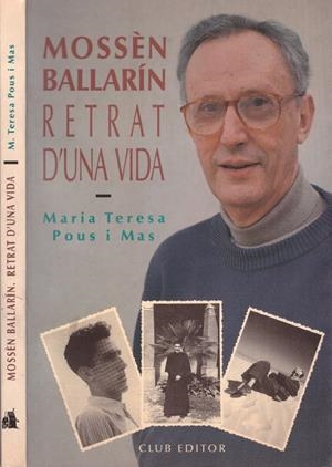 MOSSÈN BALLARÍN. RETRAT D'UNA VIDA | 9999900161502 | Pous i Mas, M.Teresa | Libros antiguos y de segunda mano con historia