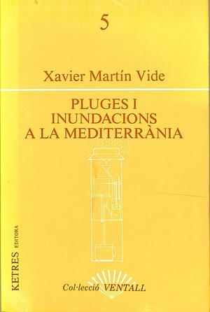 PLUGES I INUNDACIONS A LA MEDITERRANIA | 9999900162646 | Martin Vide, Xavier | Libros antiguos y de segunda mano con historia