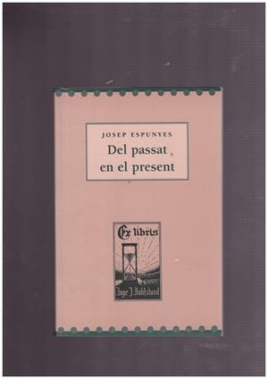 DEL PASSAT EN EL PRESENT | 9999900162929 | Espunyes, Josep | Libros antiguos y de segunda mano con historia
