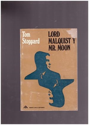 LORD MALQUIST Y MR. MOON. | 9999900021899 | Stoppard, Tom. | Libros antiguos y de segunda mano con historia