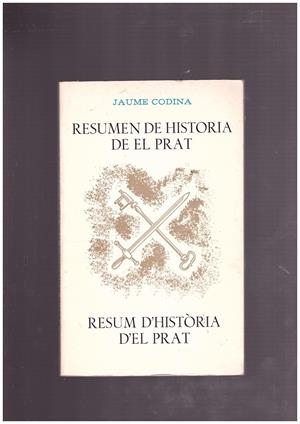 RESUMEN DE HISTORIA DE EL PRAT. | 9999900022179 | Codina, Jaume. | Libros antiguos y de segunda mano con historia