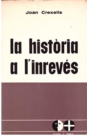 LA HISTÒRIA A L'INREVES | 9999900022353 | Crexell, Joan | Libros antiguos y de segunda mano con historia