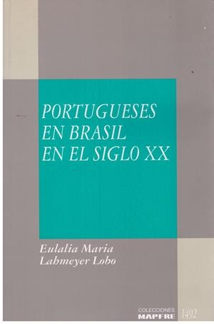 PORTUGUESES EN BRASIL EN EL SIGLO  XX | 9999900022421 | Lahmeyer Lobo, Eulalia Maria. | Libros antiguos y de segunda mano con historia