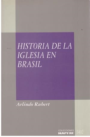HISTORIA DE LA IGLESIA EN BRASIL | 9999900022599 | Rubert, Arlindo | Libros antiguos y de segunda mano con historia