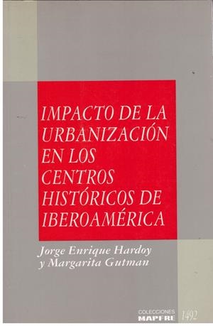 IMPACTO DE LA URBANIZACIÓN EN LOS CENTROS HISTÓRICOS DE IBEROAMÉRICA | 9999900022674 | Hardoy, Jorge Enrique y Margarita Gutman. | Libros antiguos y de segunda mano con historia