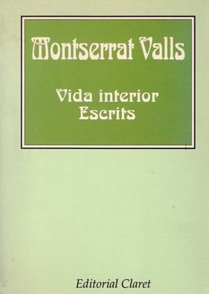VIDA INTERIOR. Escrits | 9999900022759 | Valls, Montserrat | Llibres de Companyia - Libros de segunda mano Barcelona