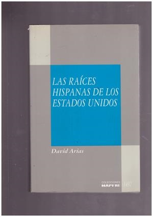 LAS RAICES HISPANAS DE LOS ESTADOS UNIDOS | 9999900022780 | Arias, David | Libros antiguos y de segunda mano con historia