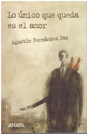 LO UNICO QUE QUEDA ES EL AMOR | 9999900028225 | Fernández  Paz, Agustín. | Libros antiguos y de segunda mano con historia