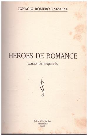 HEROES DE ROMANCE | 9999900040210 | Romero Raizabal, Ignacio | Libros antiguos y de segunda mano con historia