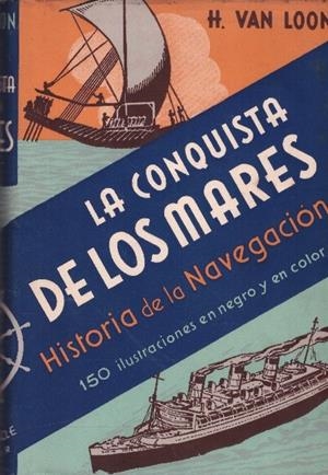 LA CONQUISTA DE LOS MARES. | 9999900041392 | Van Loon, H. W. | Libros antiguos y de segunda mano con historia