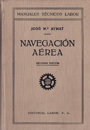 NAVEGACION AEREA | 9999900054378 | Aymat, José Mª | Libros antiguos y de segunda mano con historia