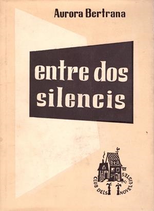 ENTRE DOS SILENCIS | 9999900061208 | Bertrana, Aurora | Libros antiguos y de segunda mano con historia